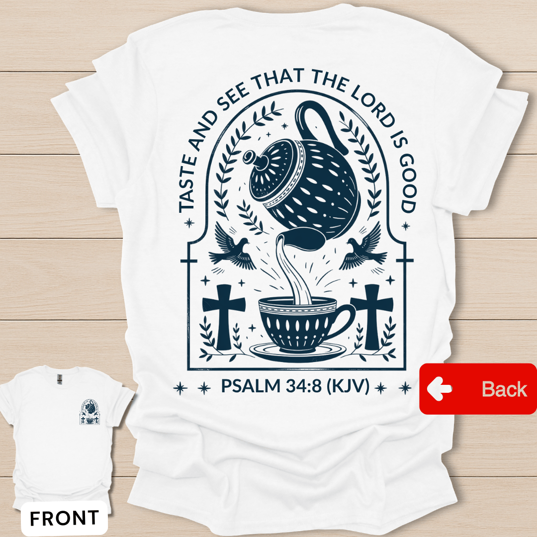 Taste & See Tea Scripture T-Shirt - Back T-Shirt