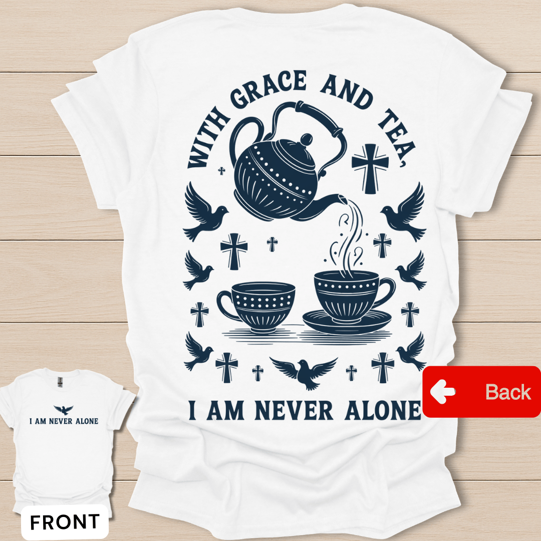 Grace & Tea Never Alone T-Shirt - Back T-Shirt
