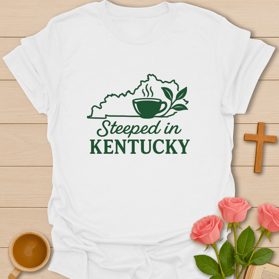 Steeped In Kentucky T-Shirt T-Shirt