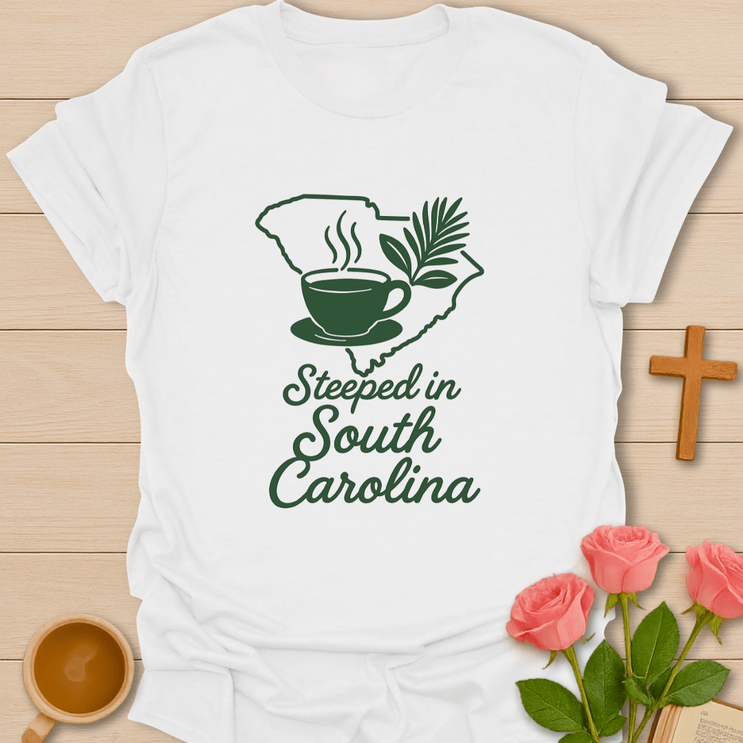 Steeped in South Carolina T-Shirt T-Shirt