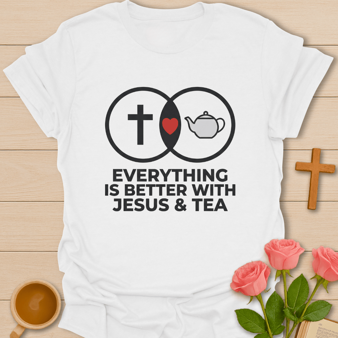 Jesus & Tea Better Together T-Shirt T-Shirt