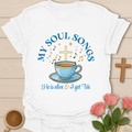 My Soul Songs Tea T-Shirt T-Shirt