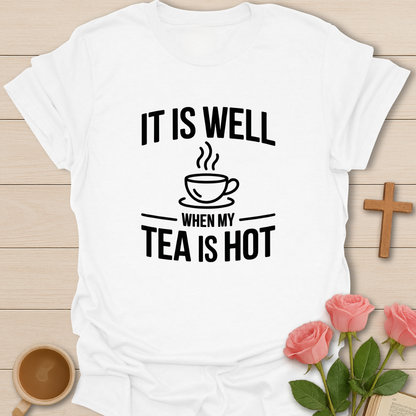 When My Tea Is Hot T-Shirt - Kozzy Co White / S