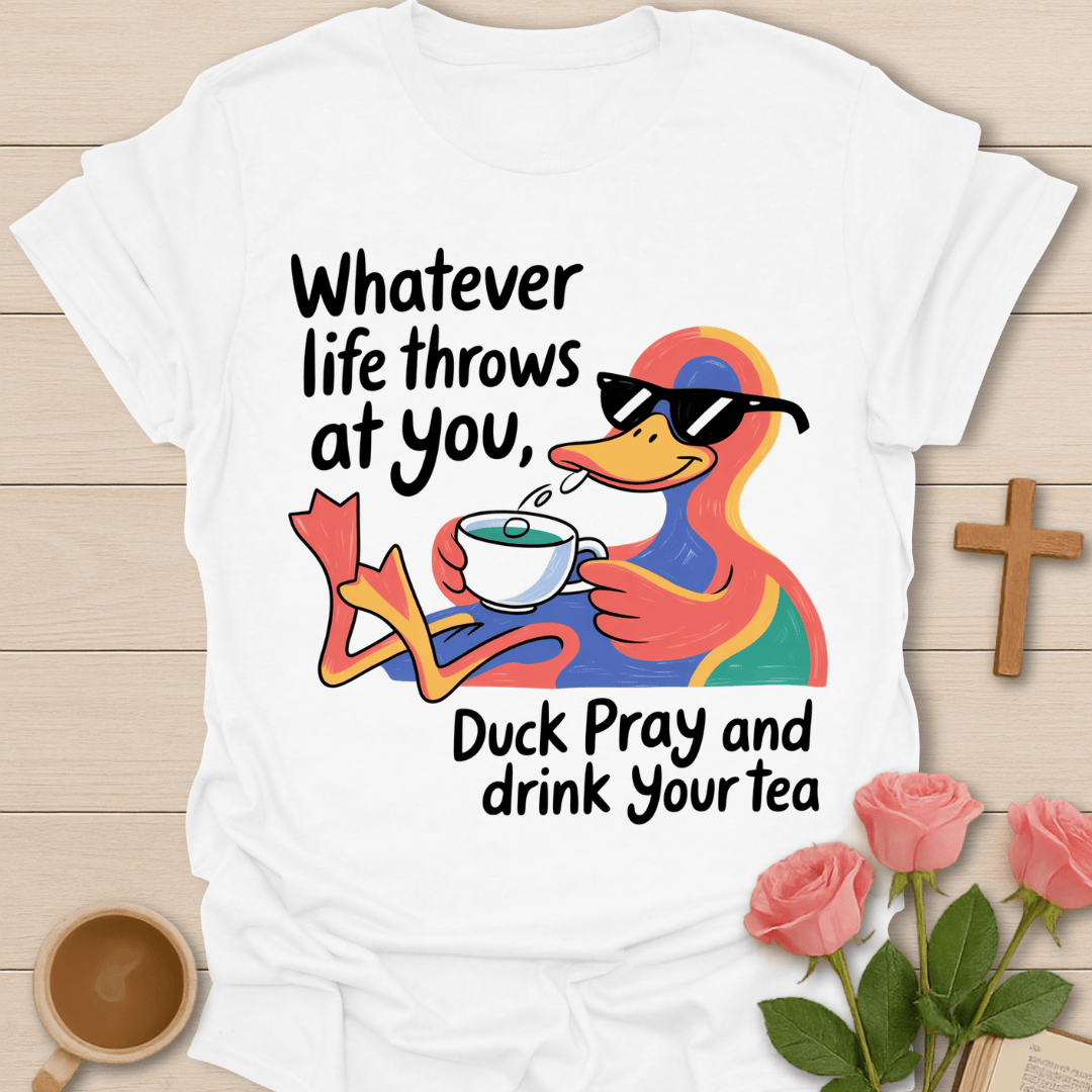 Duck Pray & Tea T-Shirt T-Shirt