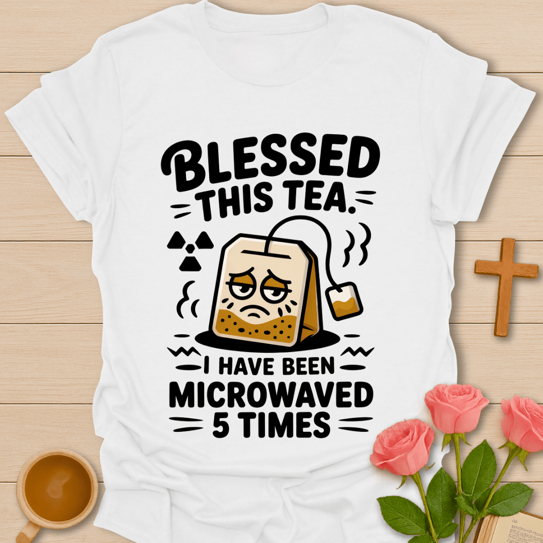 Blessed Tea Humor Christian T-Shirt