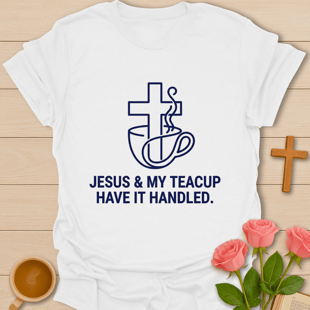 Jesus And My Teacup T-Shirt T-Shirt
