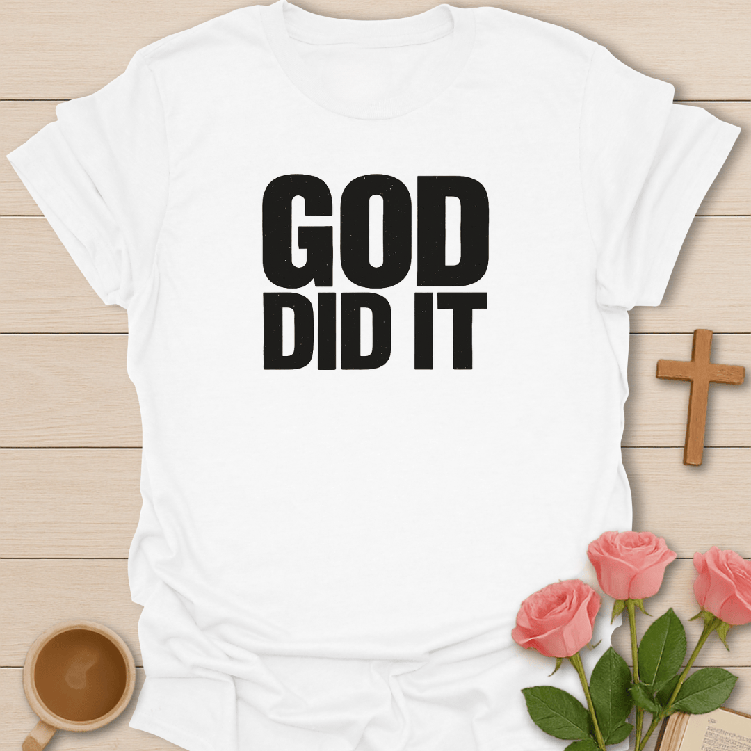 God Did It T-Shirt