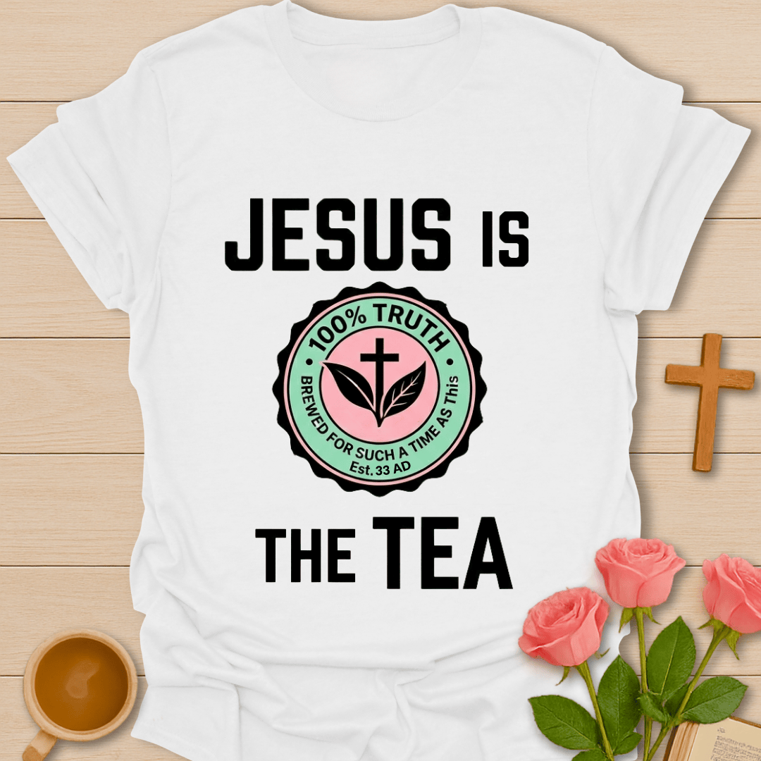 Jesus Is the Tea Christian T-Shirt T-Shirt