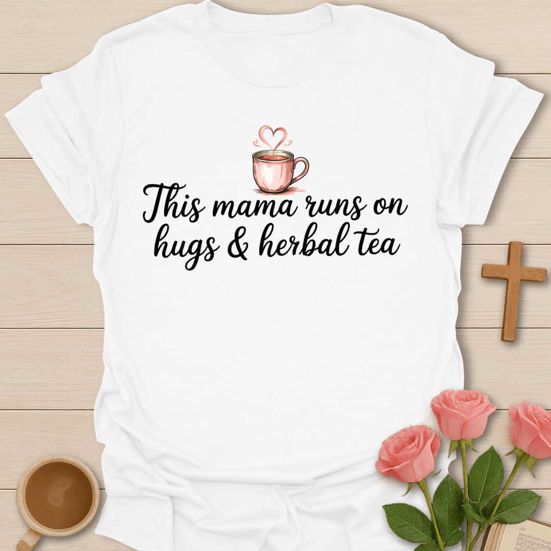 Mama Hugs & Herbal Tea T-Shirt T-Shirt