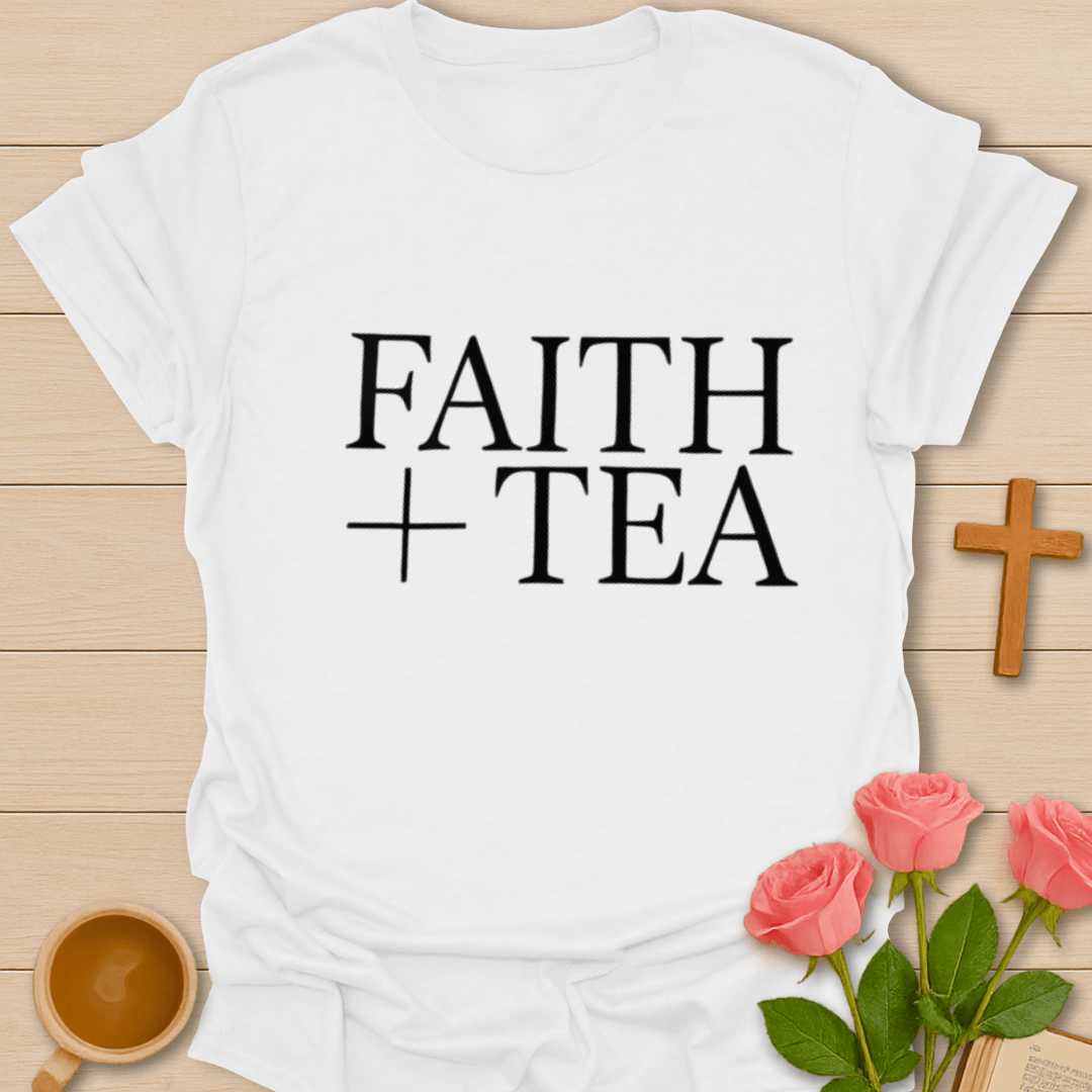 Faith & Tea T-Shirt T-Shirt