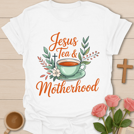 Jesus & Tea Motherhood T-Shirt T-Shirt