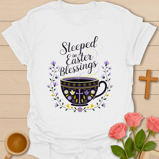 Steeped in Easter Blessings T-Shirt