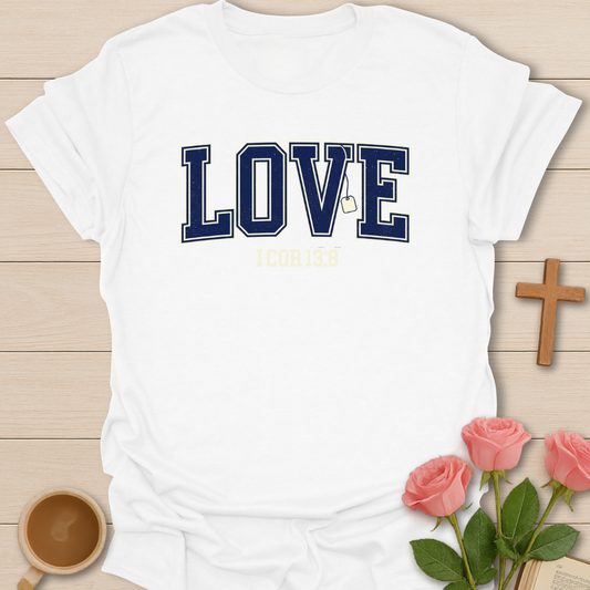 Love Never Fails T-Shirt