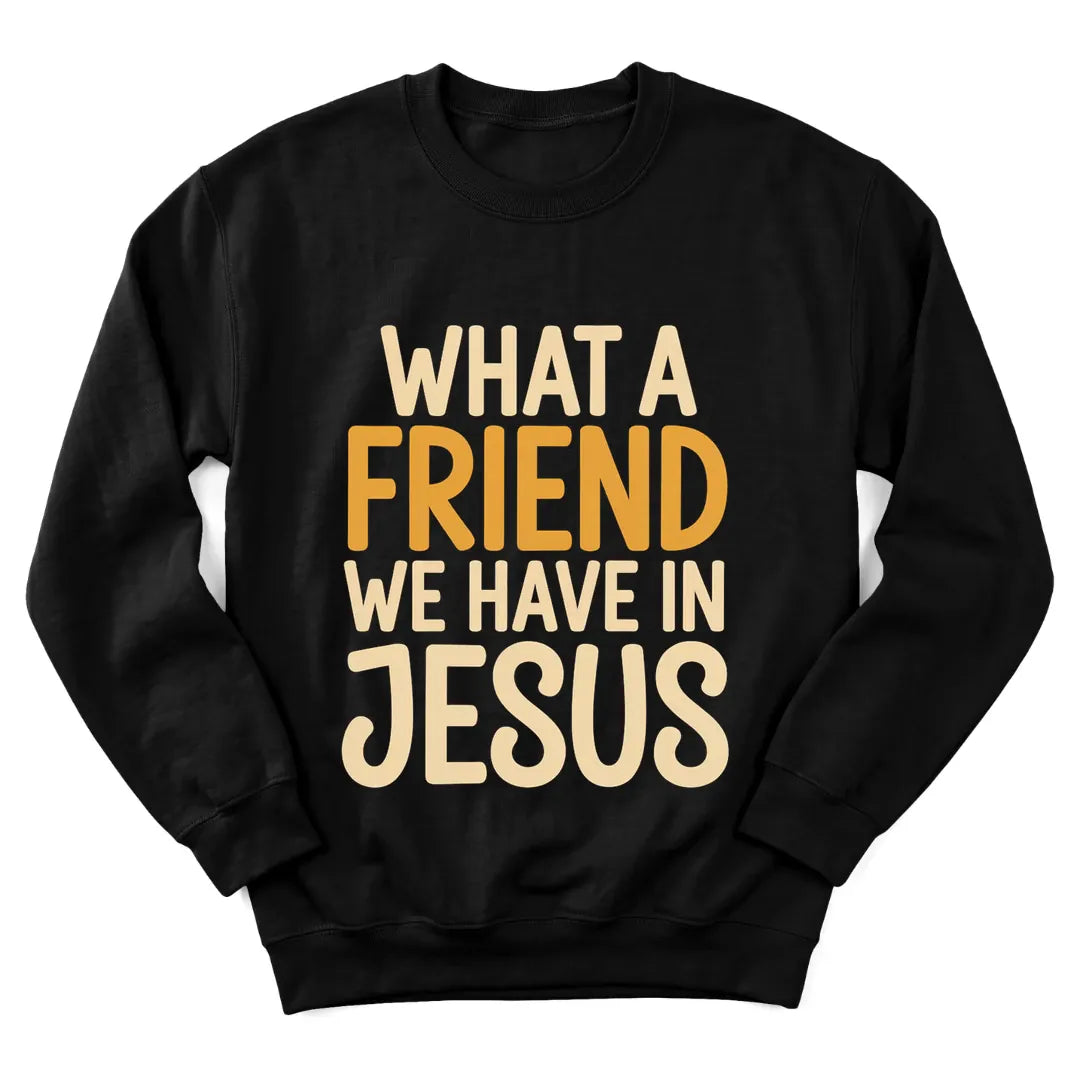 A Friend In Jesus sweatshirt with warm lettering and faith-inspired design - Black