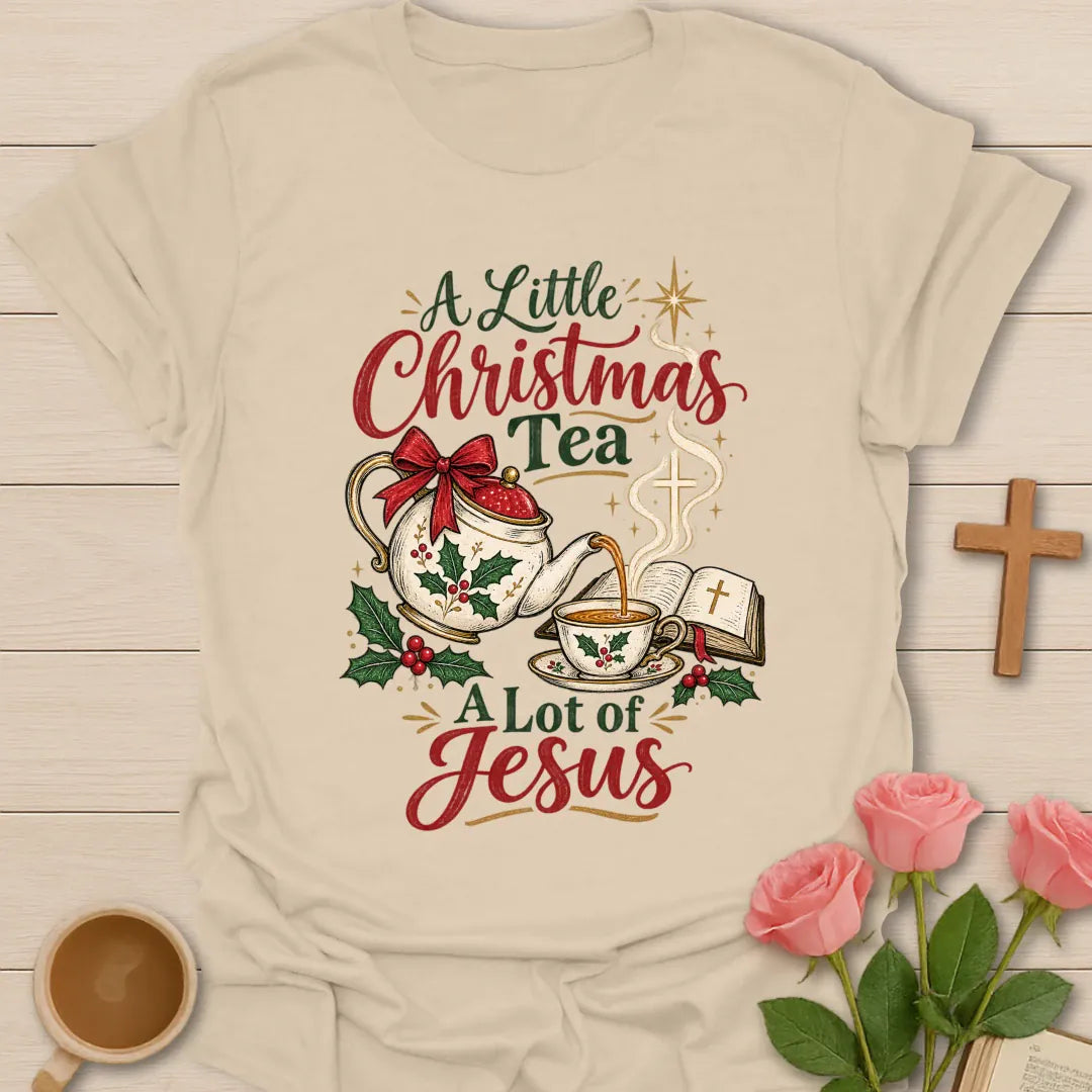 A Little Christmas Tea A Lot of Jesus Christian T-shirt with teapot Bible teacup and cross - Sand