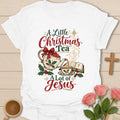 A Little Christmas Tea A Lot of Jesus Christian T-shirt with teapot Bible teacup and cross - White