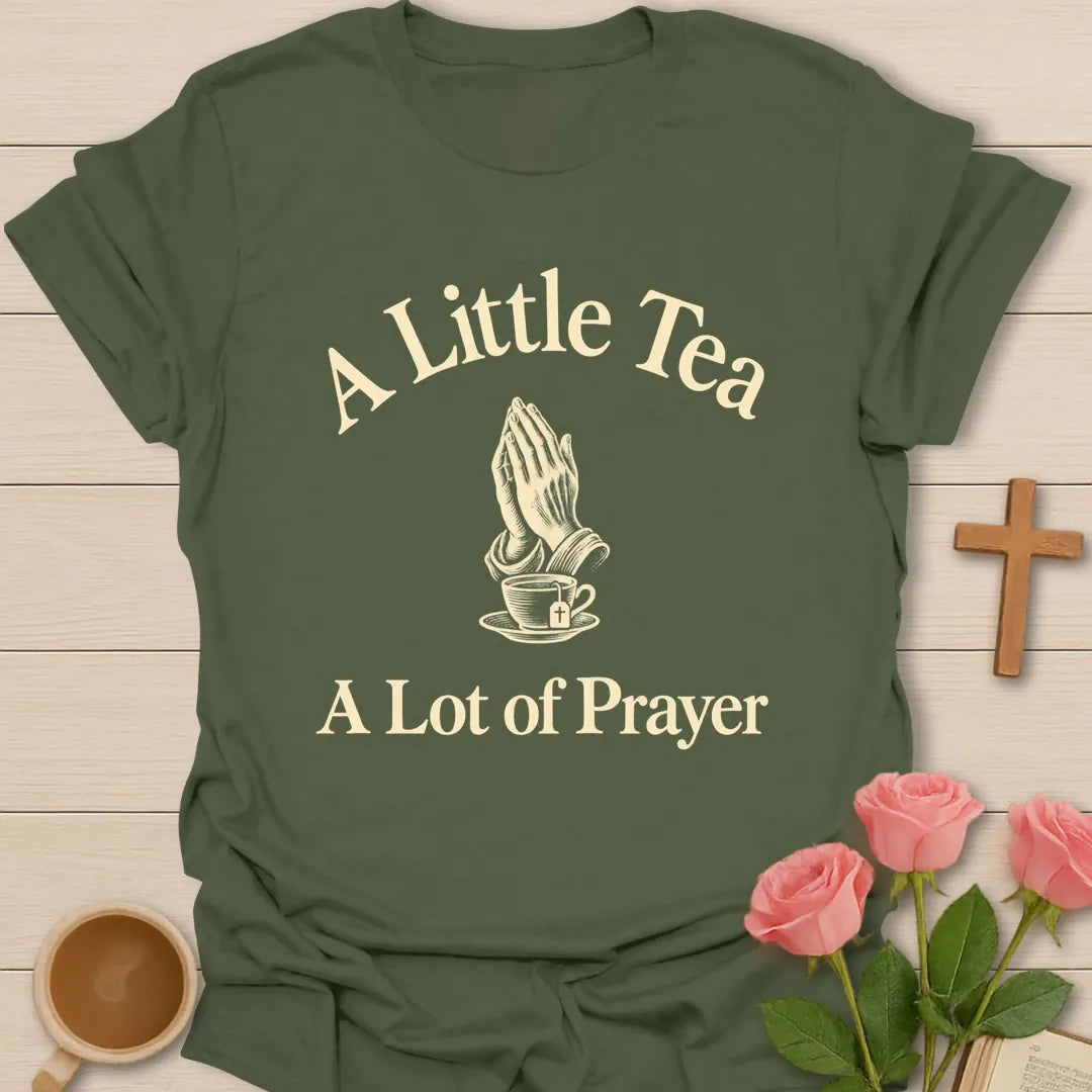 A Little Tea A Lot of Prayer Christian t-shirt with praying hands above a vintage teacup - Military Green