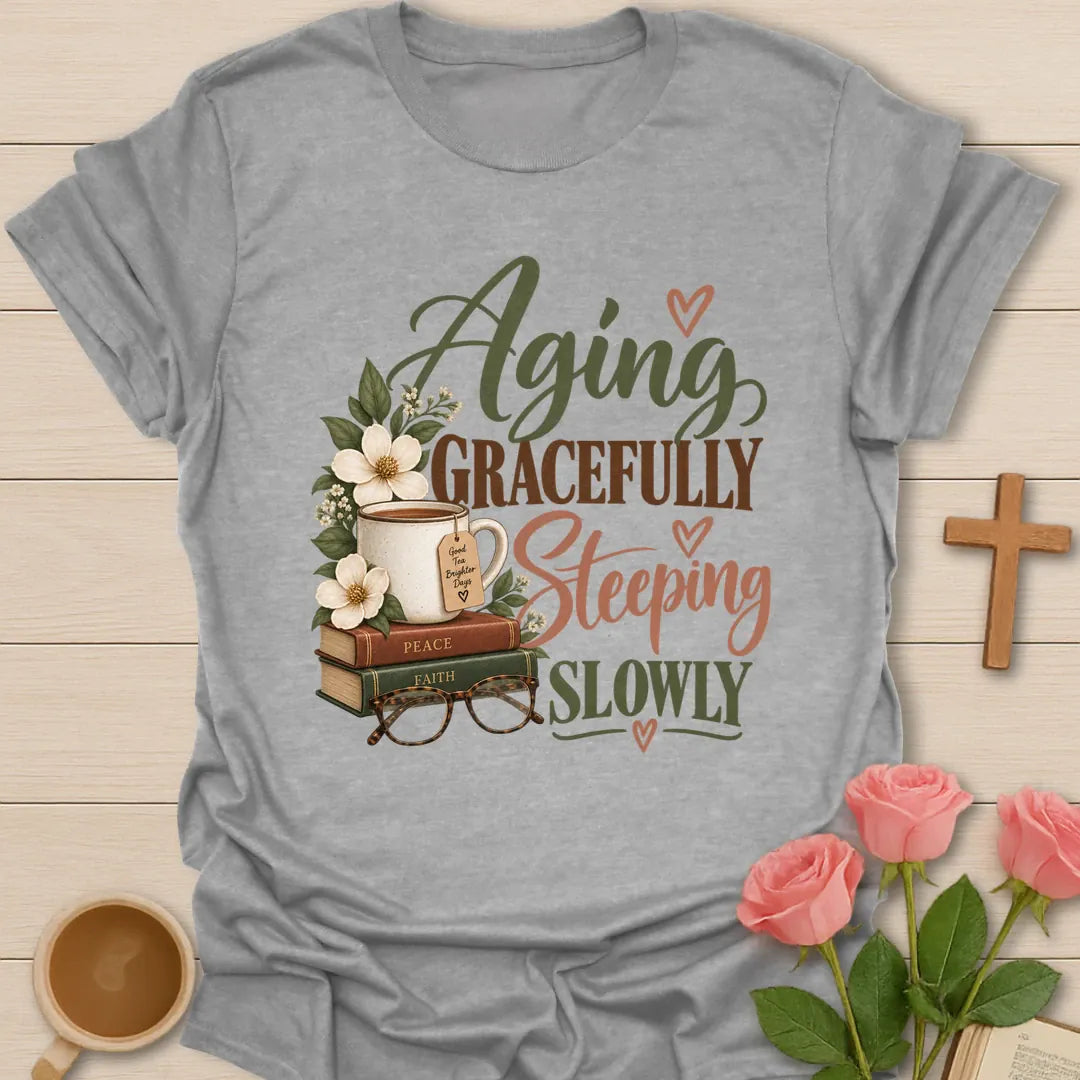 Aging Gracefully Christian shirt with faith-inspired lettering and gentle design. - Sport Grey