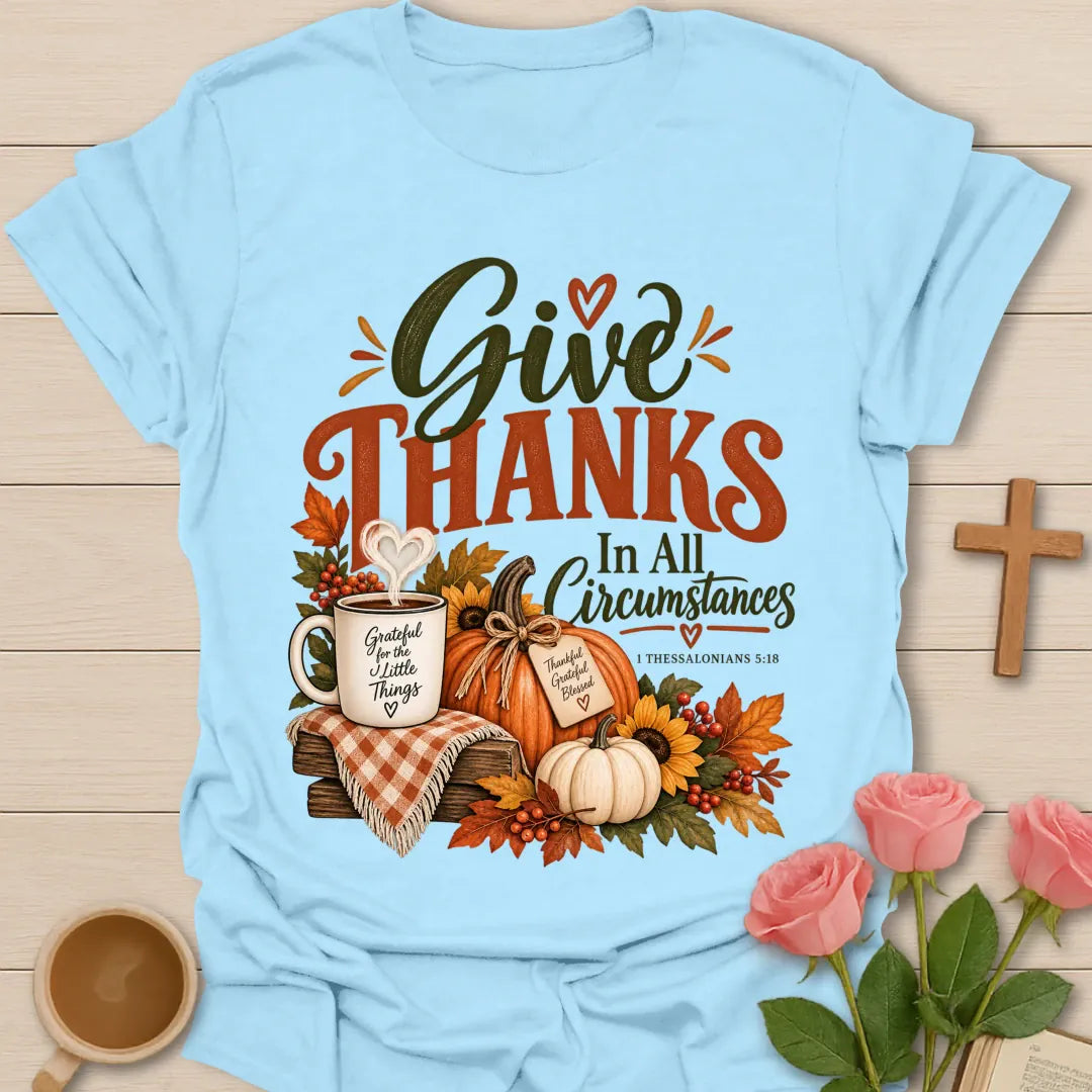 All Circumstances T-Shirt with scripture-inspired lettering. - Light Blue