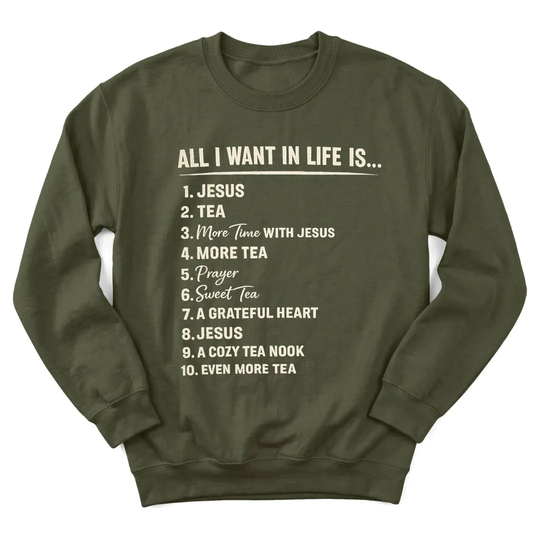 All I Want Is Jesus and Tea sweatshirt with teacup and faith lettering - Military Green