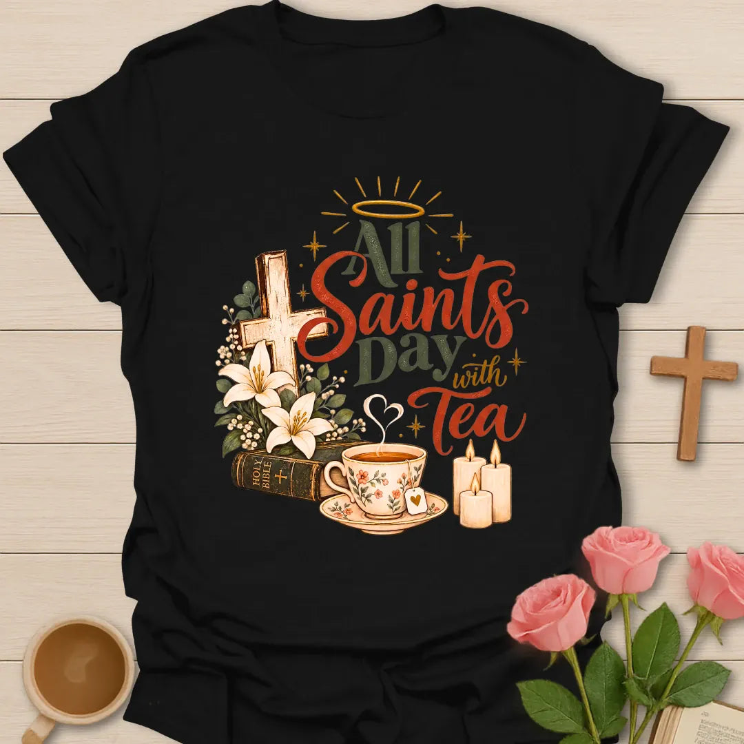 All Saints Day Christian tea t-shirt with reverent lettering and faith-inspired design. - Black