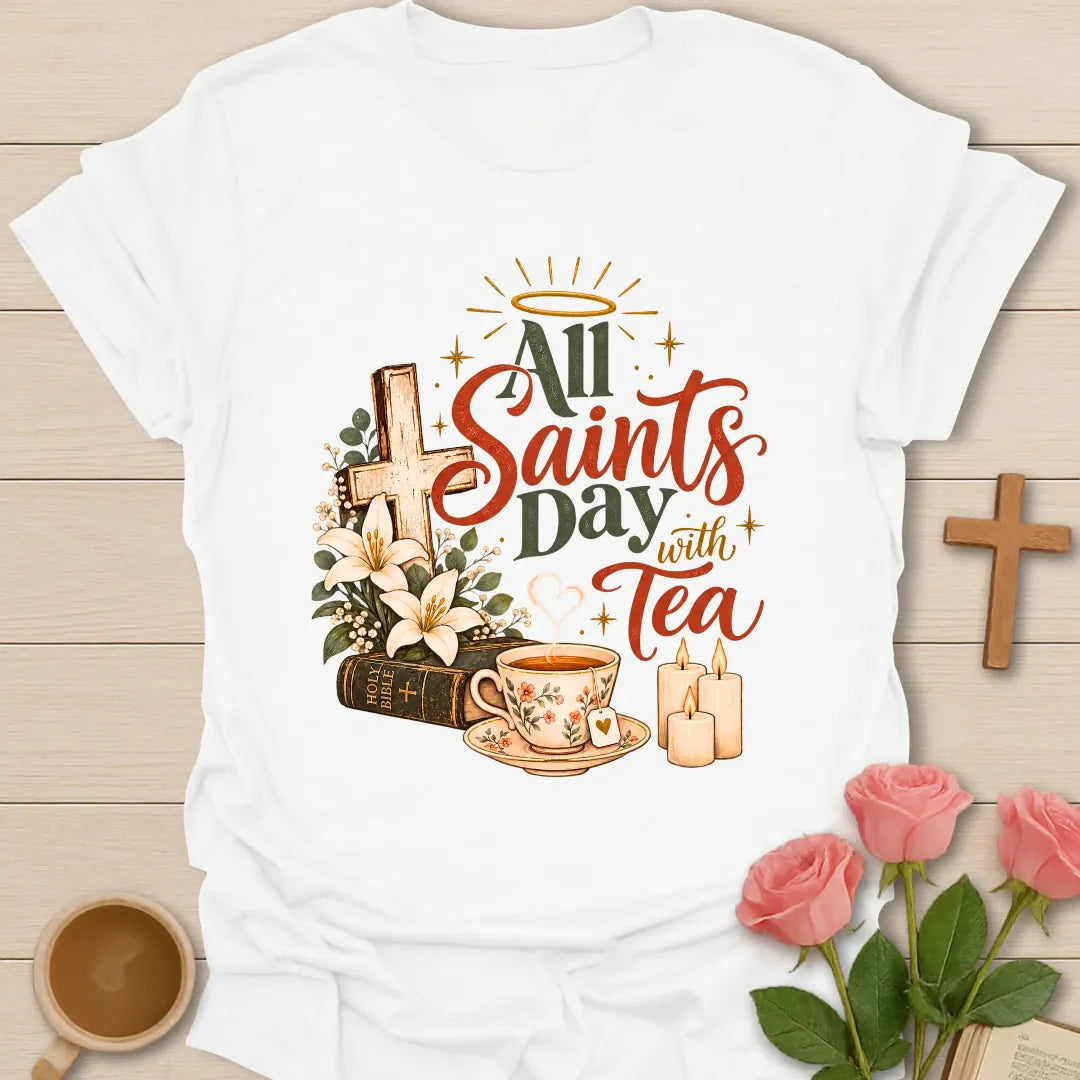 All Saints Day Christian tea t-shirt with reverent lettering and faith-inspired design. - White