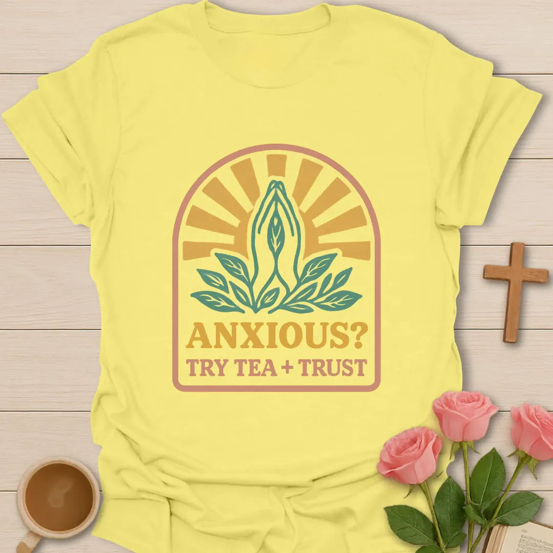 Anxious Try Tea and Trust shirt with teacup, florals, and cream vintage lettering. - Cornsilk