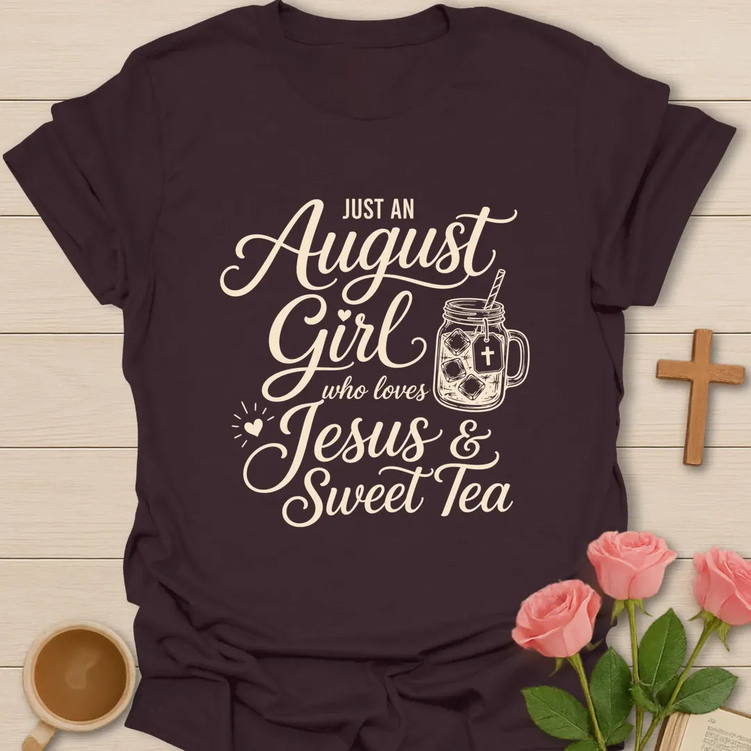 August Girl Loves Jesus and Tea birthday t-shirt with faith-inspired lettering - Dark Chocolate