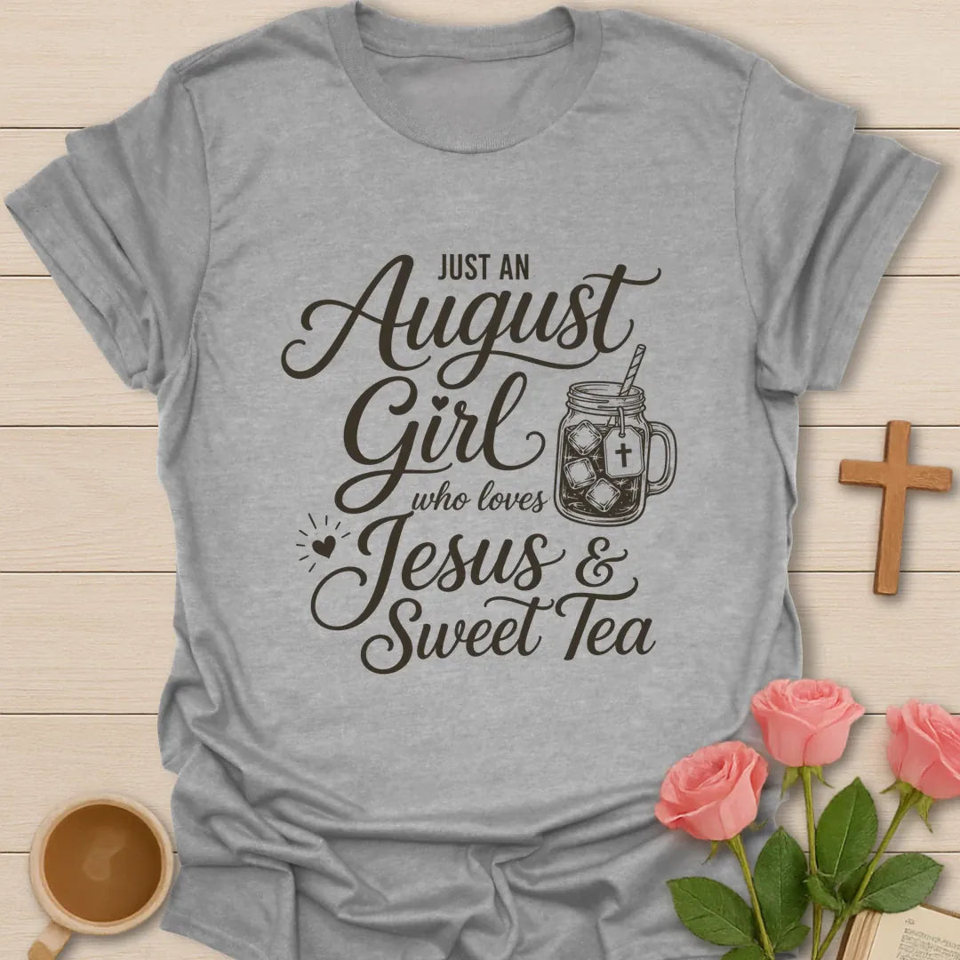 August Girl Loves Jesus and Tea birthday t-shirt with faith-inspired lettering - Sport Grey