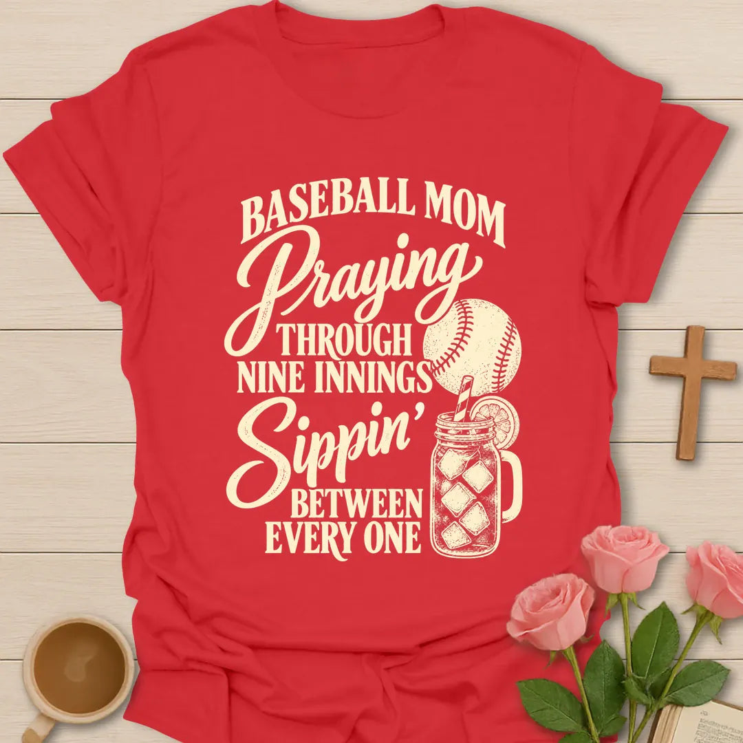 Baseball Mom Praying Through Nine Innings, Sippin' Between Every One t-shirt with a baseball and an iced tea mason jar - Red