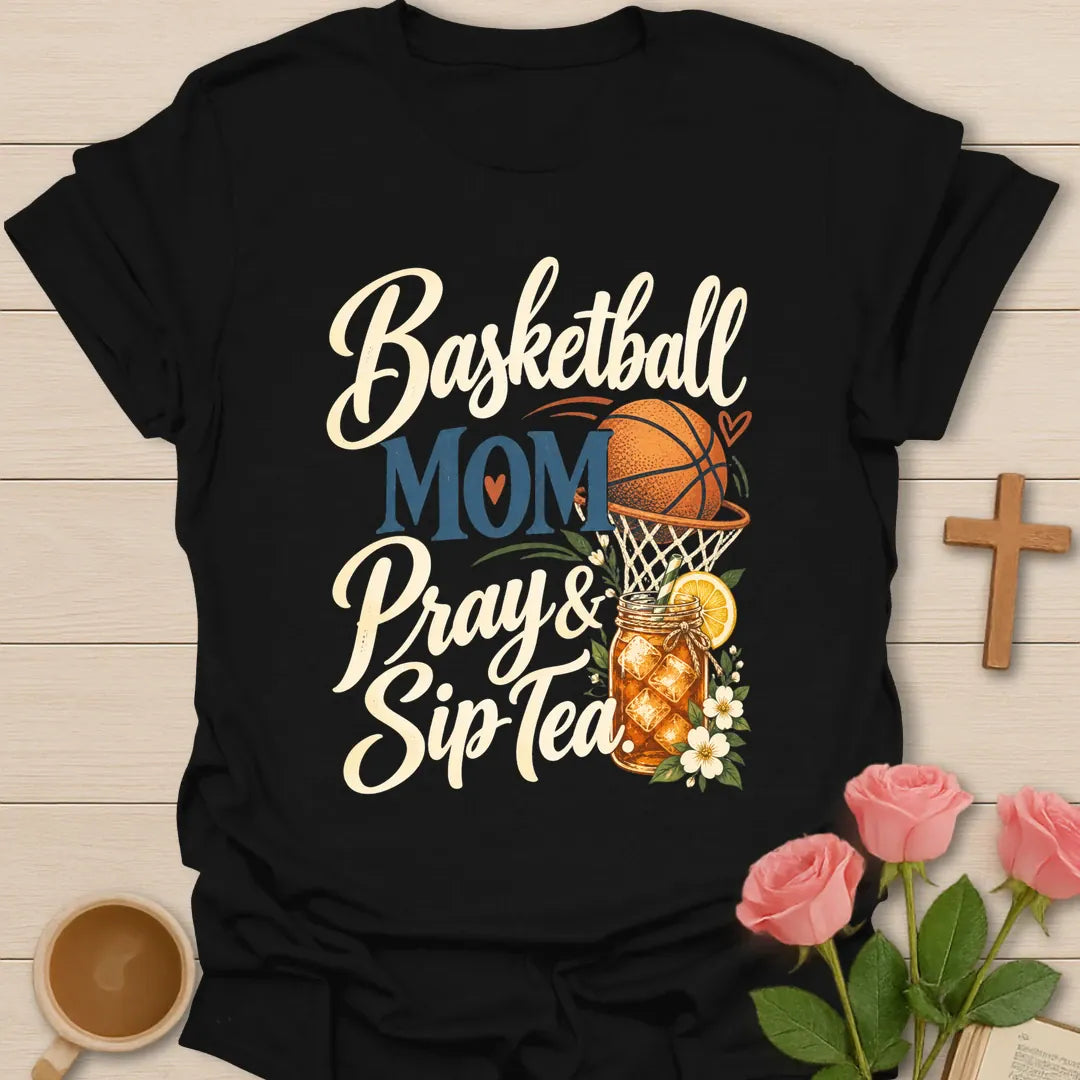Basketball Mom Pray & Sip Tea t-shirt with script lettering, a basketball and hoop, and a floral iced tea mason jar - Black