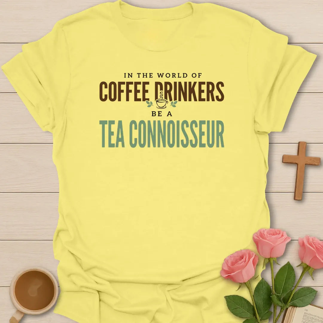 Be A Tea Connoisseur shirt with teacup, florals, and cream vintage lettering. - Cornsilk