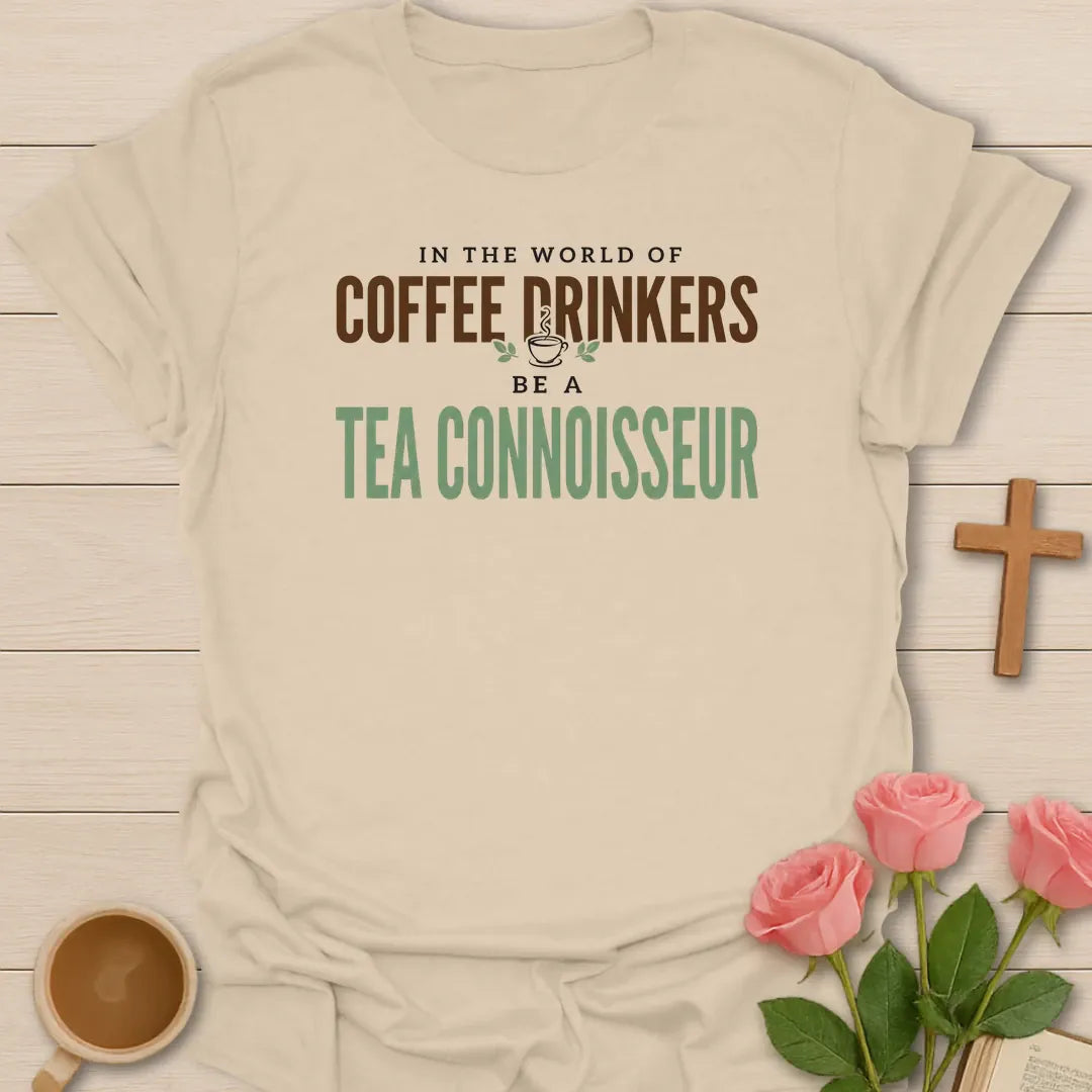 Be A Tea Connoisseur shirt with teacup, florals, and cream vintage lettering. - Sand