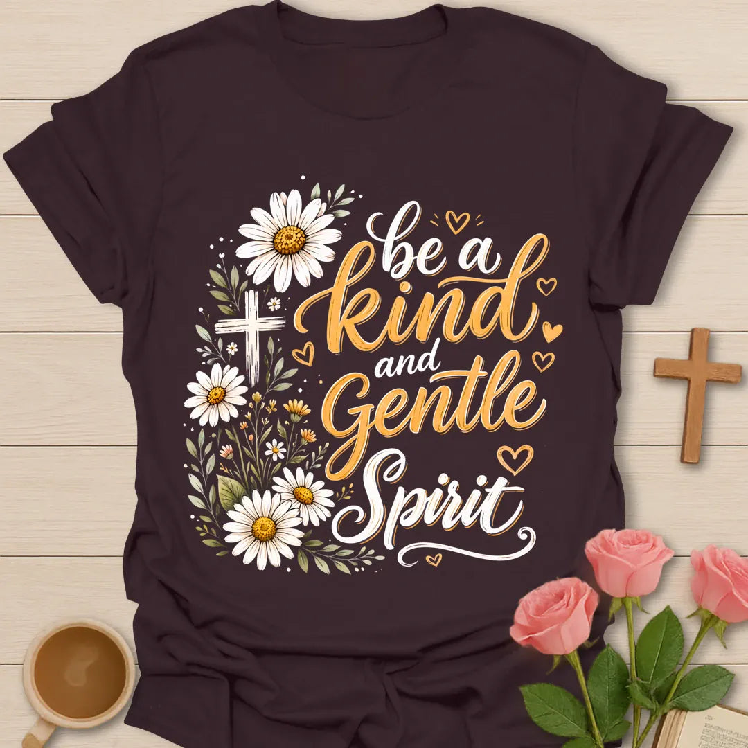Be A Kind And Gentle Spirit Christian shirt with daisies, cross, hearts, and hand-lettered typography. - Dark Chocolate