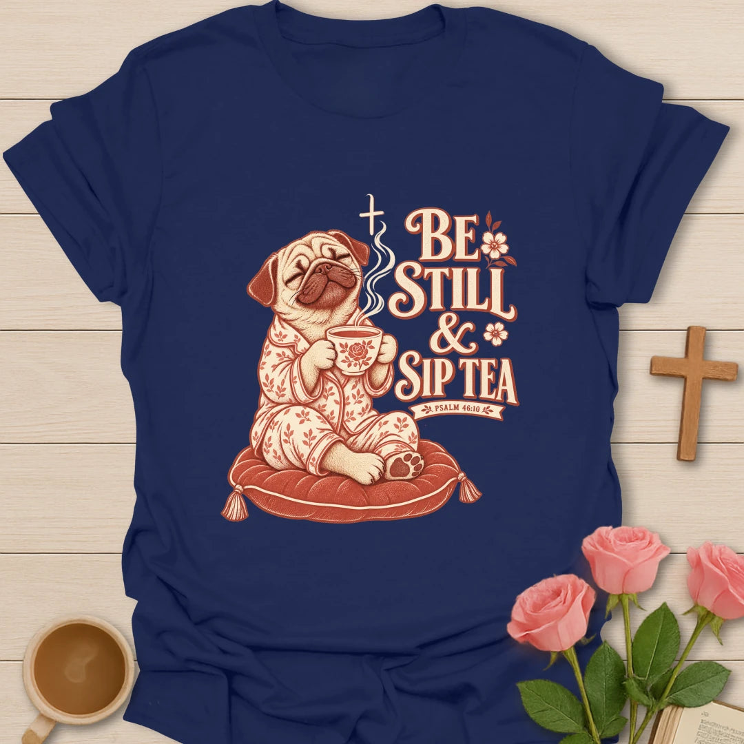 Be Still And Sip Tea pug shirt with cute pug, teacup, and faith-inspired lettering. - Navy