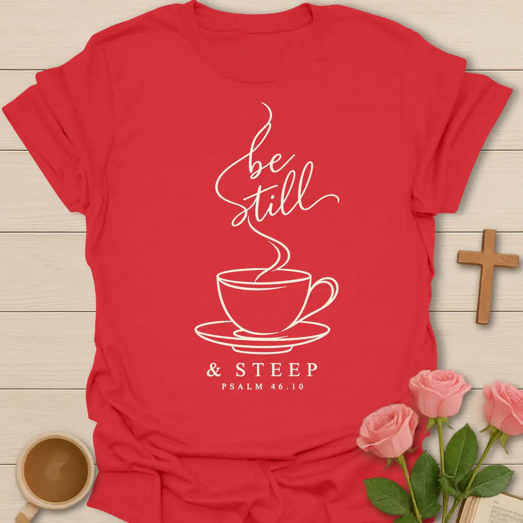 Be Still & Steep Christian t-shirt with tea-inspired lettering and faith design - Red