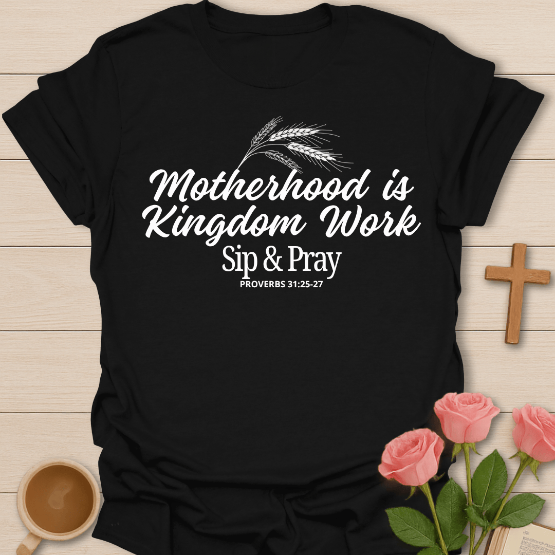 Motherhood is Kingdom Work T-Shirt T-Shirt