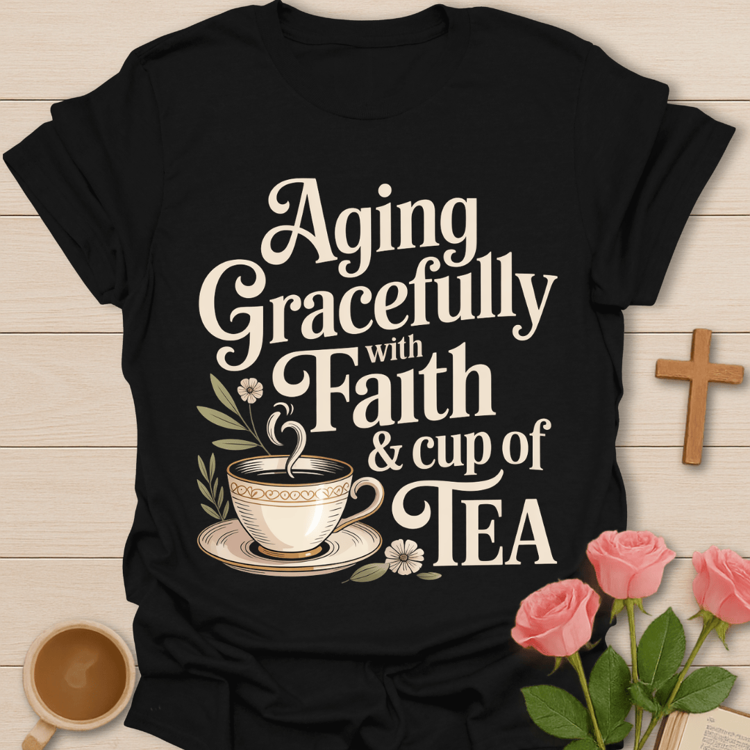 Aging Gracefully Faith T-Shirt T-Shirt