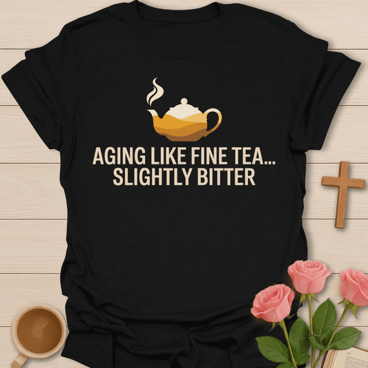 Aging Life Fine Tea T-Shirt T-Shirt