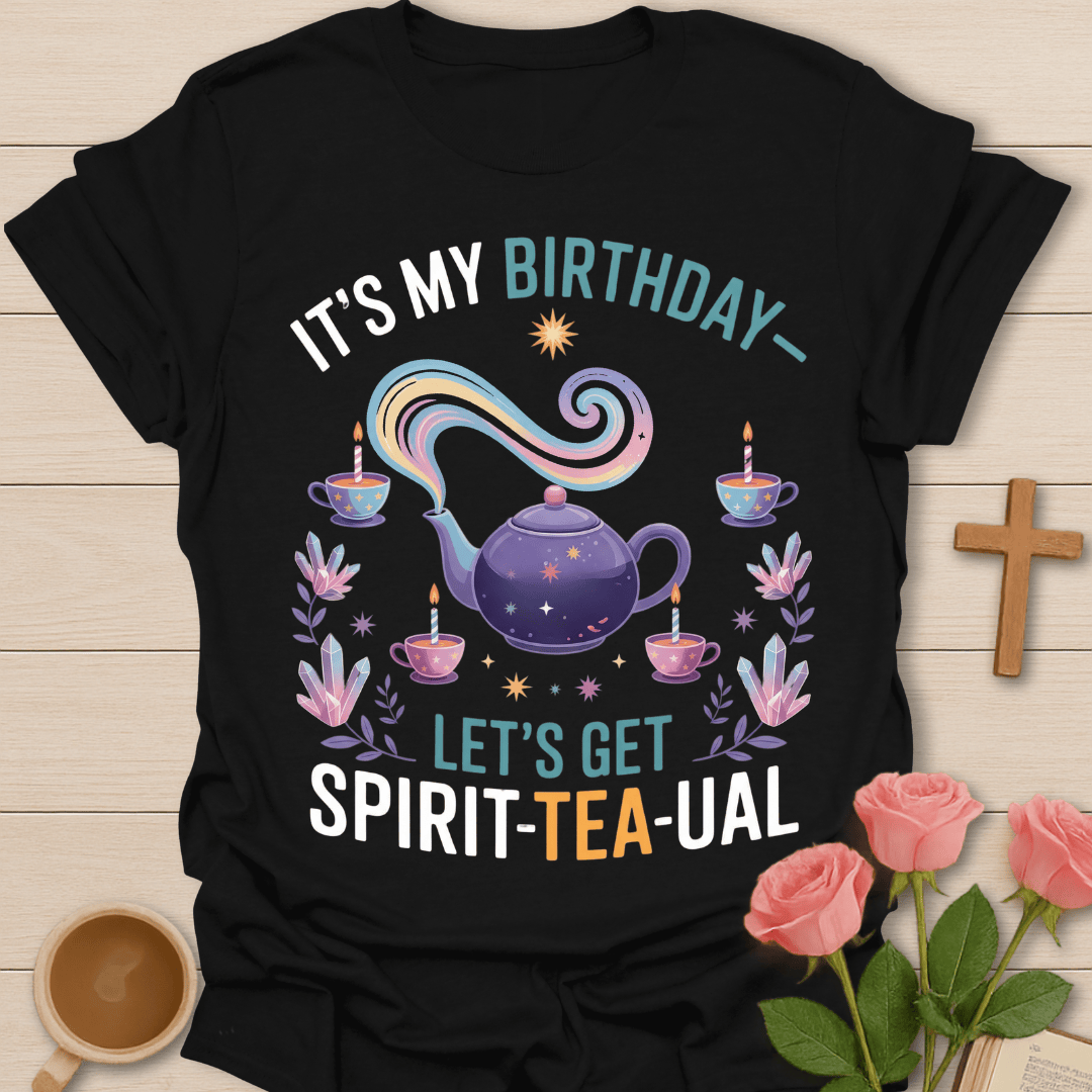 Birthday Tea Blessing T-Shirt T-Shirt