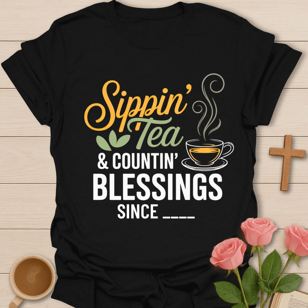 Sippin Tea Counting Blessings T-Shirt T-Shirt