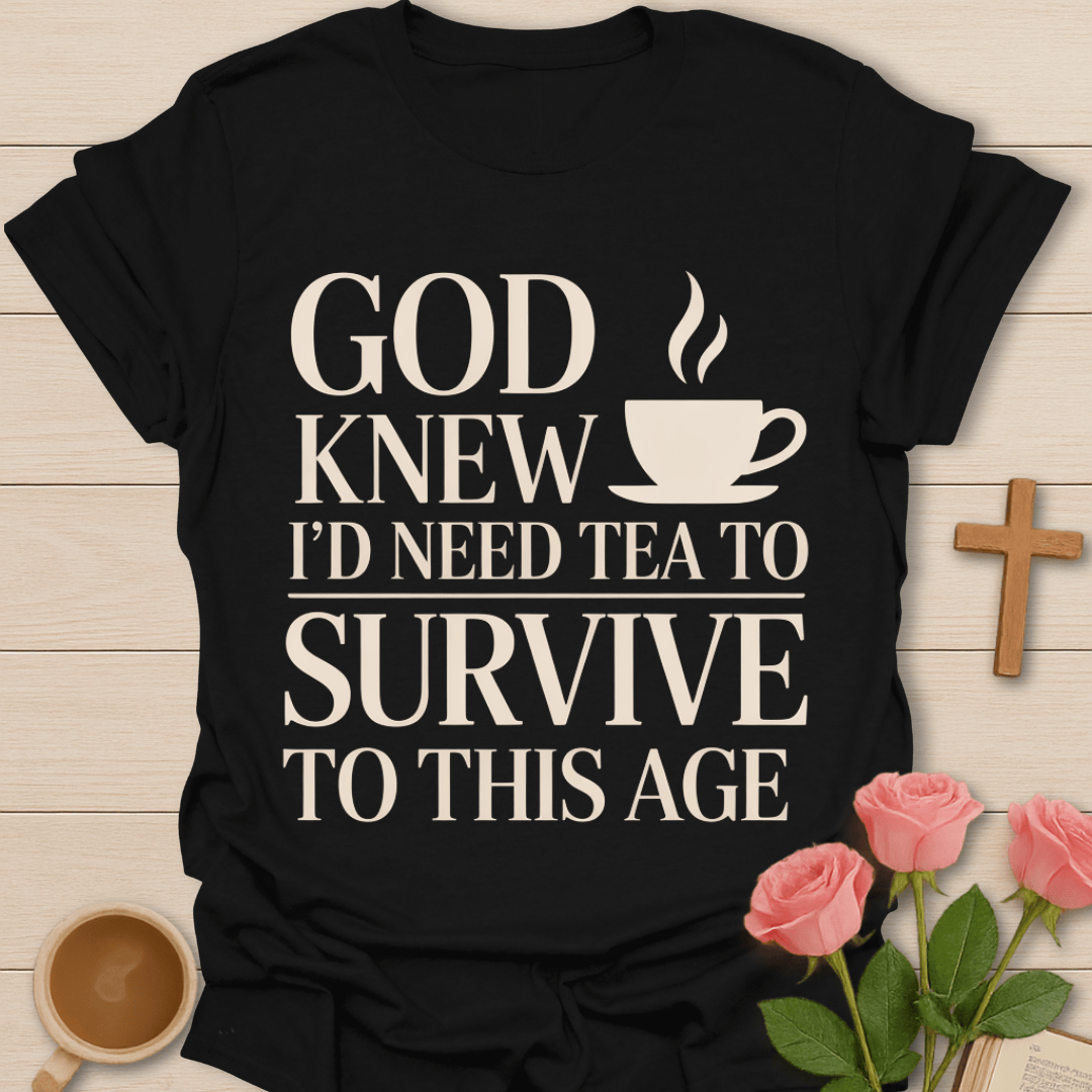 God Knew Tea Survival T-Shirt T-Shirt