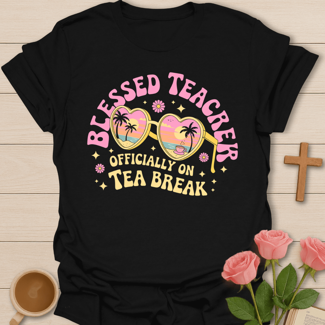 Blessed Tea Break Christian T-Shirt T-Shirt