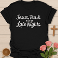 Jesus Tea Late Nights T-Shirt T-Shirt