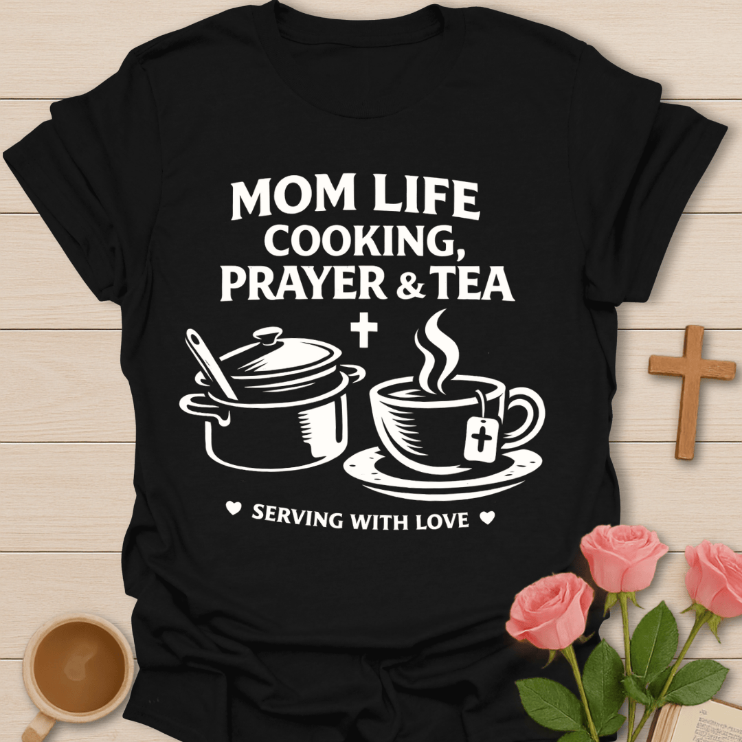 Mom Life Cooking Tea Prayer Shirt T-Shirt