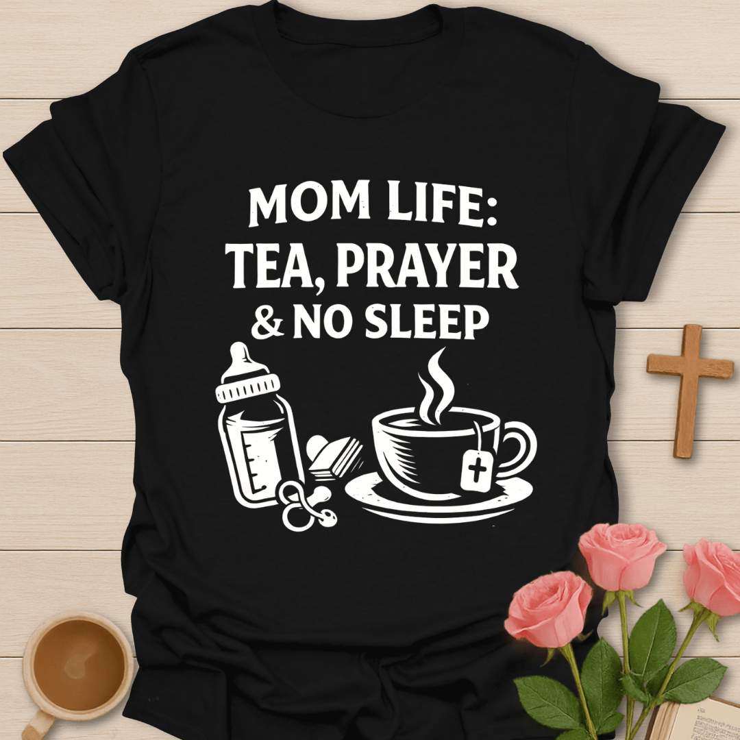 Mom Life Faith Tea Christian T-Shirt T-Shirt