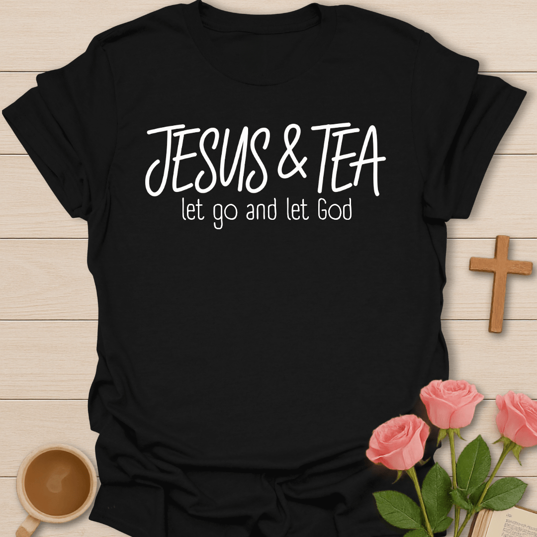 Let Go Faith Tea T-Shirt T-Shirt