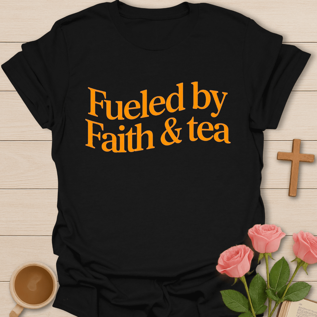 Fueled By Faith Tea T-Shirt T-Shirt
