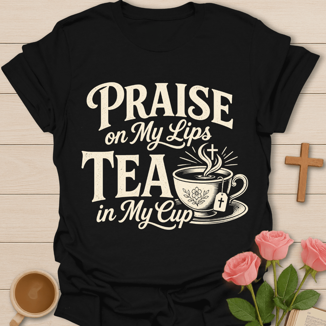 Praise On My Lip T-Shirt T-Shirt