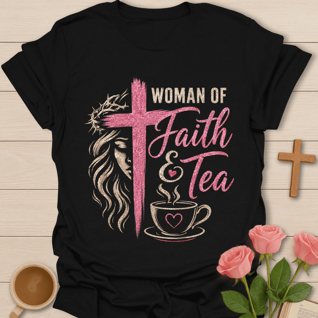 Woman of Faith Tea T-Shirt KozzyCo Christian and tea lover design